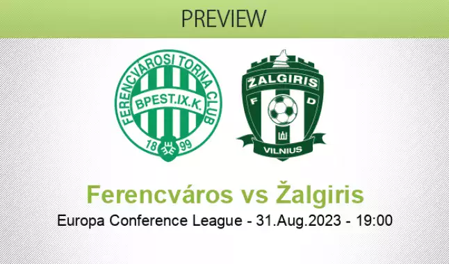 Zalgiris vs Ferencvaros Prediction and Betting Tips